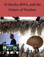 Al Qaeda, RMA, and the Future of Warfare