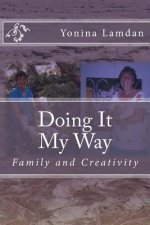 Doing It My Way: Family and Creativity