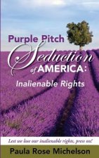 The Purple Pitch Seduction of America: Inalienable Rights