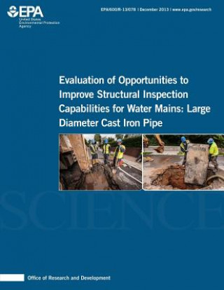 Evaluation of Opportunities to Improve Structural Inspection Capabilities for Water Mains: Large Diameter Cast Iron Pipe