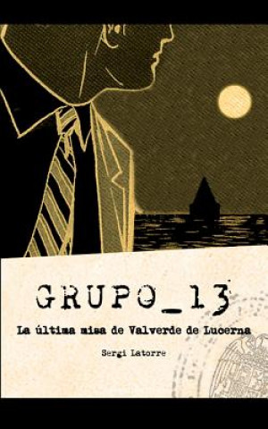 Grupo 13: La Última Misa de Valverde de Lucerna