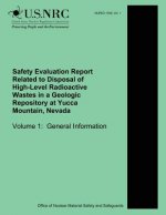 Safety Evaluation Report Related to Disposal of High-Level Radioactive Wastes in a Geologic Repository at Yucca Mountain, Nevada Volume 1: General Inf