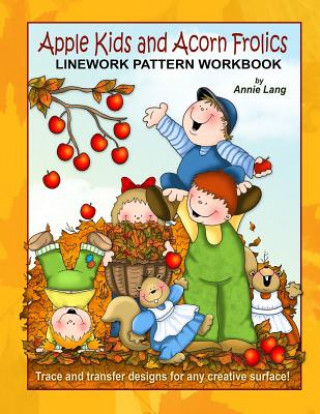 Apple Kids and Acorn Frolics: Linework Pattern Workbook