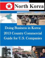 Doing Business in Korea: 2013 Country Commercial Guide for U.S. Companies