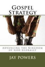 Gospel Strategy: Advancing the Kingdom of God Globally