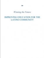 Winning the Future: Improving Education for the Latino Community