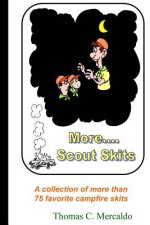 More Scout Skits: A collection of more than 75 favorite campfire skits