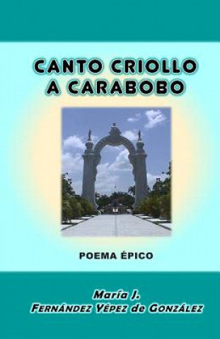 Canto Criollo a Carabobo: Poema Épico