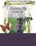Counting My Butterflies.: Learn to Count One to Twenty