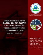 Air Quality Objectives for the Baton Rouge Ozone Nonattainment Area Not Met Under EPA Agreement 2A-96694301 Awarded to the Railroad Research Foundatio