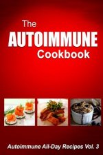 Autoimmune Cookbook: Autoimmune All-Day Recipes Vol. 3