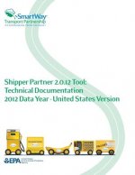 Shipper Partner 2.0.12 Tool: Technical Documentation 2012 Data Year - United States Version