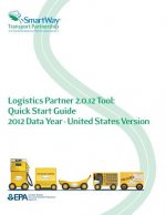 Logistics Partner 2.0.12 Tool: Quick Start Guide 2012 Data Year - United States Version
