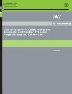 Law Enforcement CBRN Protective Ensemble Certification Program Requirements NIJ CR-0116.00