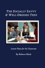 The Socially Savvy & Well-Dressed Teen: Lesson Plans for the Classroom