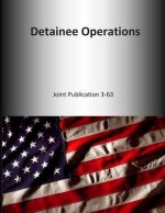Detainee Operations: Joint Publication 3-63