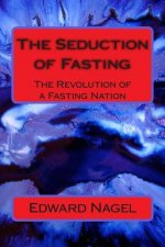 The Seduction of Fasting: The Revolution of a Fasting Nation