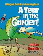 A Year in the Garden! Italian - English: Bilingual Activity & Coloring Book