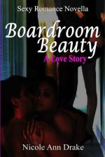 Boardroom Beauty: A Love Story
