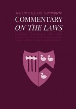 Commentary on the Laws: Unabridged Commentary with Inline Scripture for Every Book including Genesis, Exodus, Leviticus, Numbers, and Deuteron