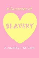 A Summer of Slavery