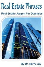 Real Estate Phrases: Real Estate Jargon For Dummies