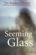 A Seeming Glass: A Collection of Reflected Tales