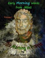 This Morning in Prayer: Volume 1 (GERMAN VERSION): Early Morning Words from Jesus Christ
