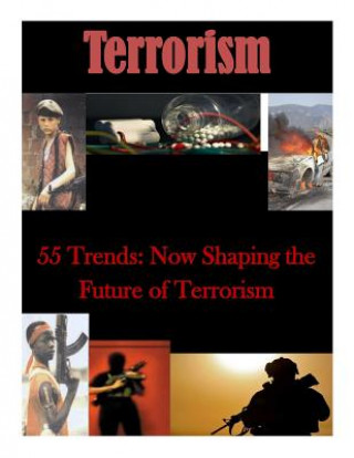 55 Trends: Now Shaping the Future of Terrorism
