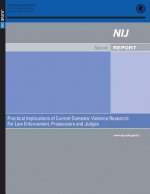 Practical Implications of Current Domestic Violence Research: For Law Enforcement, Prosecutors and Judges