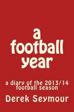 A football year: a diary of the 2013/14 football season