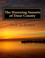 The Stunning Sunsets of Door County