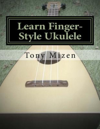 Learn Finger-Style Ukulele: with Music Theory