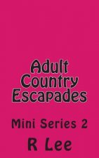 Adult Country Escapades: Mini Series 2