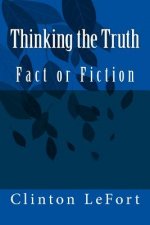 Thinking the Truth: Fact or Fiction