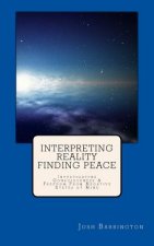 Interpreting Reality Finding Peace: Investigating Consciousness & Freedom From Negative States of Mind