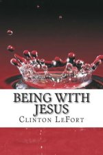 Being With Jesus: A Day With Jesus