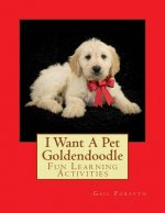 I Want A Pet Goldendoodle: Fun Learning Activities