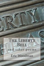 The Liberty Bell: and other poems