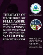 The State of Colorado Did Not Fully Assure That Funds Intended to Treat Mining Wastes and Remove Containments from Water Were Effectively Spent