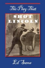 The Play that Shot Lincoln