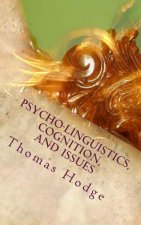 Psycho-linguistics, Cognition, and Issues: Cognitive Approaches to the Topics