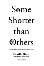Some Shorter than Others Limited Edition: A collection of short stories for the young and young at heart