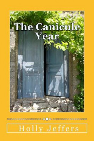 The Canicule Year by Holly Jeffers