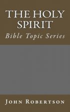 The Holy Spirit: Bible Topic Series