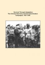 Survival Through Adaptation: The Chinese Red Army and the Extermination Campaigns, 1927-1936