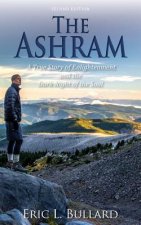 The Ashram: A True Story of Enlightenment and the Dark Night of the Soul