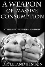 A Weapon of Massive Consumption: Consuming Entities Always Lose