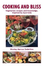 Cooking and Bliss: Vegetarian recipes and knowledge, inspired by Ayurveda