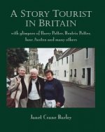 A StoryTourist In Britain: With glimpses of Harry Potter, Jane Austen, Anne Perry, Elton John and much more